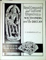 Royal conquests and cultural migrations in South India and the Deccan