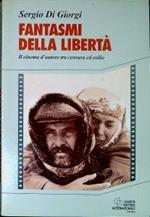 Fantasmi della libertà : il cinema d'autore tra censura ed esilio