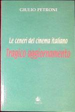 Le ceneri del cinema italiano : tragico aggiornamento