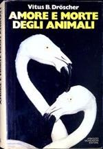 Amore e morte degli animali : una storia naturale del comportamento sociale