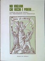 Noi vogliam che ricchi e poveri : canzoni politiche sociali dal Risorgimento alla Resistenza