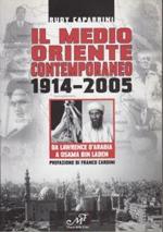 Medio Oriente contemporaneo 1914-2005 : da Lawrence d'Arabia a Osama Bin Laden