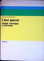 I bei giorni : saggi carteggi e incontri