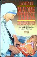 La vita di Madre Teresa di Calcutta