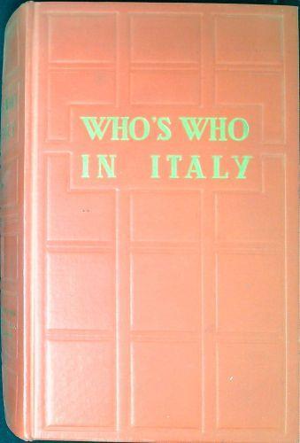 Whòs who in Italy : a biographical dictionary containing about 7000 biographies of prominent people in and of Italy and 1400 organization - copertina