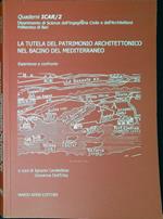 La tutela del patrimonio architettonico nel bacino del Mediterraneo : esperienze a confronto