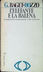 L' elefante e la balena : cronache del compromesso e del confronto
