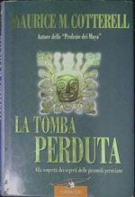 La tomba perduta : alla scoperta dei segreti delle piramidi peruviane