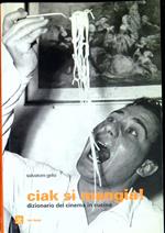 Ciak si mangia : dizionario del cinema in cucina