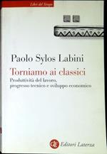 Torniamo ai classici : produttivita del lavoro, progresso tecnico e sviluppo economico