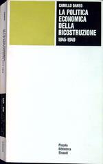 La politica economica della ricostruzione 1945-1949