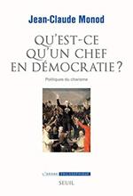 Qu'est-ce qu'un chef en démocratie? : Politiques du charisme