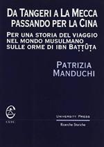 Da Tangeri a la Mecca passando per la Cina. Per una storia del viaggio del mondo musulmano sulle orme di Ibn Battuta