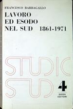 Lavoro ed esodo nel Sud : 1861-1971