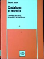 Socialismo e mercato : contributi alla teoria economica del socialismo