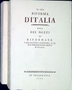 Di una riforma d'Italia ossia Dei mezzi di riformare i piu cattivi costumi, e le piu perniciose leggi d'Italia. Edizione seconda accresciuta di altrettanto