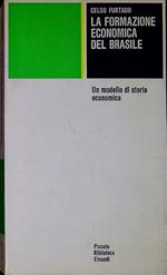 La formazione economica del Brasile. Un modello di storia economica