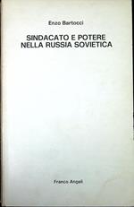 Sindacato e potere nella Russia sovietica : il sistema di relazioni industriali in Urss