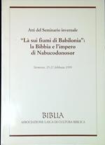 Là sui fiumi di Babilonia: la Bibbia e l'impero di Nabucodonosor : atti del Seminario invernale : Sirmione, 25-27 febbraio 1999