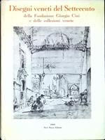 Disegni veneti del Settecento della Fondazione Giorgio Cini e delle collezioni venete : catalogo della Mostra