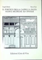 Il portico della Cappella Pazzi : nuove ricerche ed ipotesi