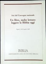 Atti del Convegno nazionale Un libro, molte letture: leggere la Bibbia oggi : Napoli, 28-30 aprile 1989