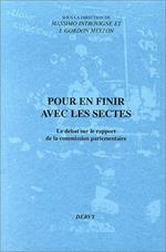 Pour En Finir Avec Les Sectes. Le Débat Sur Le Rapport De La Commission Parlementaire, 2Ème Édition