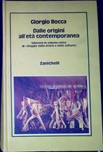 Dalle origini all'eta contemporanea : edizione in volume unico di 