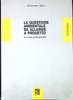 La questione ambientale da allarme a progetto. Le nuove professionalità