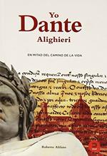 Yo, Dante Alighieri: En mitad del camino de la vida / Midway upon the Journey of Our Life