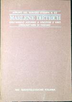 Marlene Dietrich : dall'Angelo azzurro a Vincitori e vinti : cinquant'anni di fascino