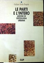 Le parti e l'intero. Lezioni di sociologia urbana