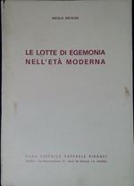 Le lotte di egemonia nell'età moderna : appunti