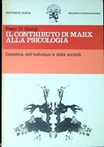 Il contributo di Marx alla psicologia : dialettica dell'individuo e della societa