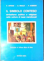 Il simbolo conteso : simbolismo politico e religioso nelle culture di base meridionali