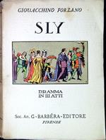 Sly, ovvero : La leggenda del dormiente risvegliato. Dramma in tre atti e quattro quadri in versi