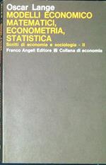 Modelli economico-matematici, econometria, statistica Scritti di economia e sociologia 2