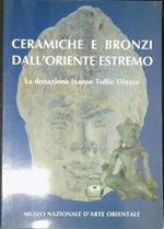Ceramiche e bronzi dall'Oriente Estremo : la donazione Ivanoe Tullio Dinaro