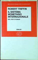 Il sistema monetario internazionale : ieri, oggi e domani