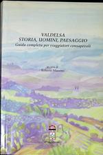 Valdelsa : storia, uomini, paesaggio : guida completa per viaggiatori per viaggiatori consapevoli