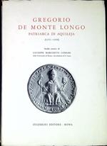 Gregorio de Monte Longo, primo patriarca italiano di Aquileja (1251-1269) : studio storico