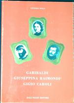 Garibaldi, Giuseppina Raimondi, Gigio Caroli