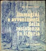 Immagini e avvenimenti della resistenza in liguria