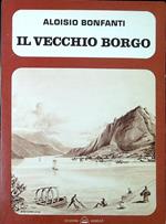 Il vecchio borgo : le vicende di Lecco dal 1784 al 1928