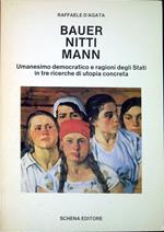Bauer, Nitti, Mann : umanesimo democratico e ragioni degli stati in tre ricerche di utopia concreta