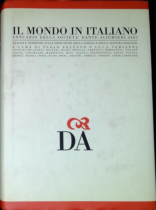 Il mondo in italiano Societ Dante Alighieri annuario 2005