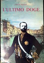 L' ultimo doge : vita di Giuseppe Volpi di Misurata