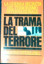 La trama del terrore : la guerra segreta del terrorismo internazionale