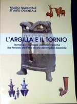 L' argilla e il tornio : tecniche e tipologie vascolari iraniche dal Periodo del Ferro all'etÃ  dell'impero sasanide