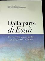 Dalla parte di EsaÃ¹. Prendere la vita di petto e guadagnarci in salute